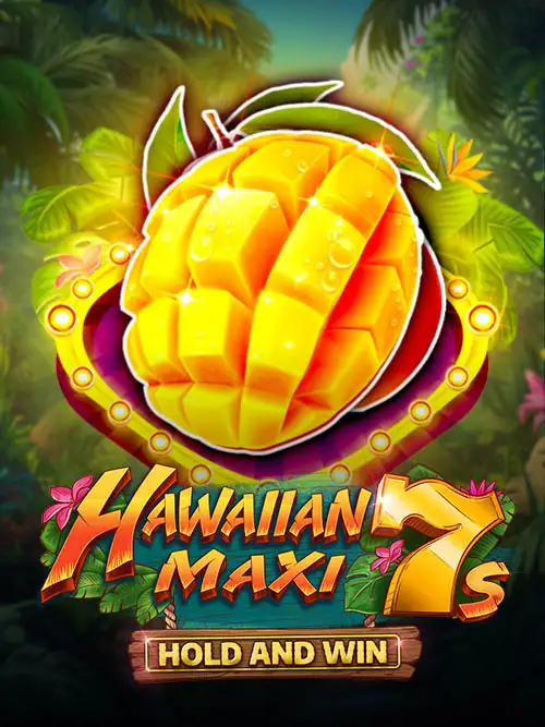 Hawaiian Maxi 7s Hold and Win